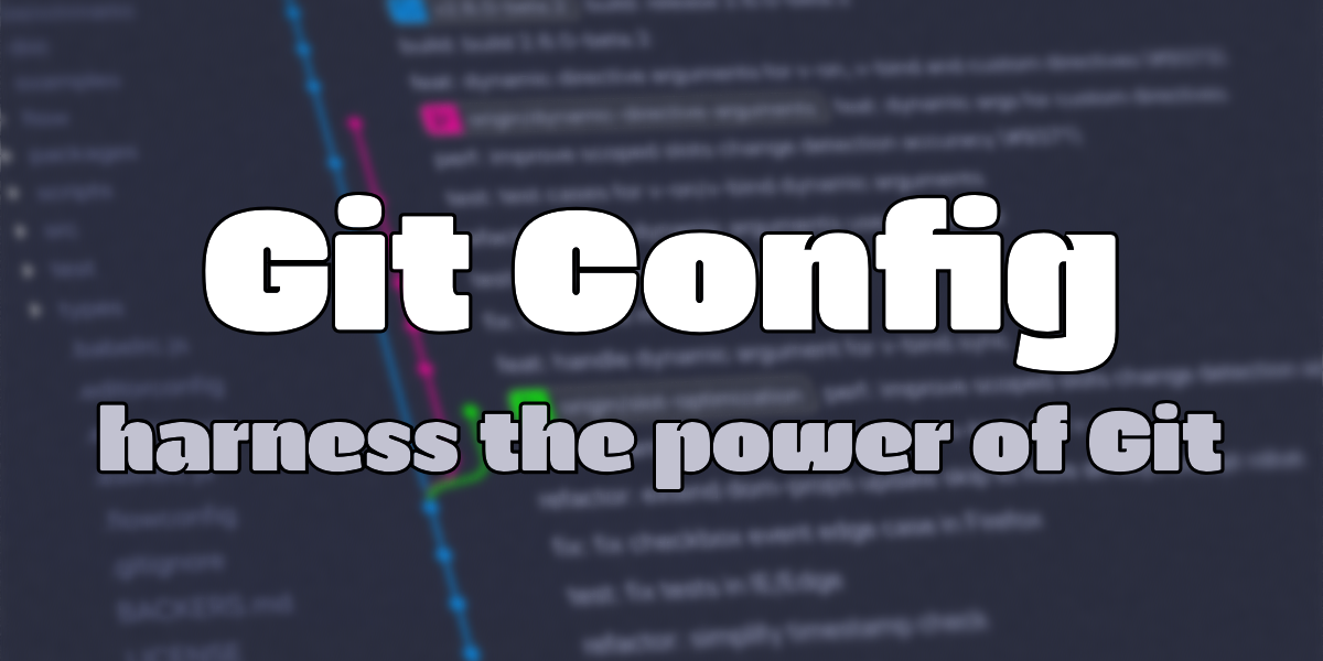 Git Config: harness the power of git