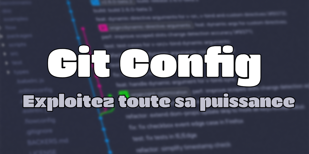 Git Config: exploitez toute sa puissance